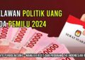 Warga Lakukan Politik Uang di Pemilu 2024 Terancam Penjara 3 Tahun