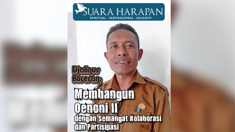 Membangun Oelnoni II dengan Semangat Kolaborasi dan Partisipasi
