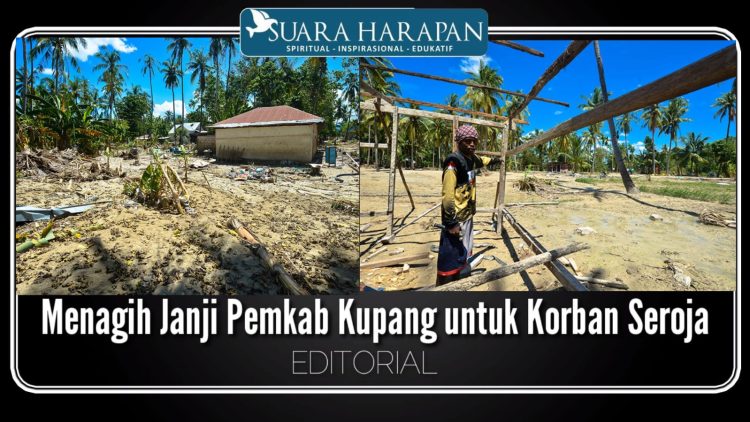 Menagih Janji Pemkab Kupang untuk Korban Seroja (Editorial)