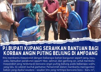 PJ. BUPATI KUPANG SERAHKAN BANTUAN BAGI KORBAN ANGIN PUTING BELIUNG DI AMFOANG