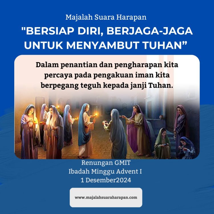 Bersiap Diri , Berjaga-jaga Untuk Menyambut Tuhan” Renungan GMIT, Minggu Advent Pertama