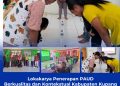 Lokakarya Penerapan PAUD Berkualitas dan Kontekstual Kabupaten Kupang