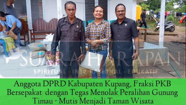 DPRD Kabupaten Kupang, Fraksi PKB Bersepakat dengan Tegas Menolak Peralihan GunungTimau – Mutis Menjadi Taman Wisata