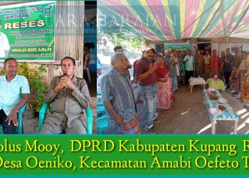 Arnolus Mooy,  DPRD Kabupaten Kupang  Reses  di Desa Oeniko, Kecamatan Amabi Oefeto Timur 