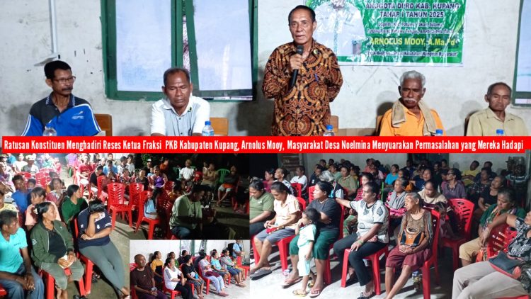 Ratusan Konstituen Menghadiri Reses Ketua Fraksi  PKB Kabupaten Kupang, Arnolus Mooy, Masyarakat Desa Noelmina Menyuarakan Permasalahan yang Mereka Hadapi