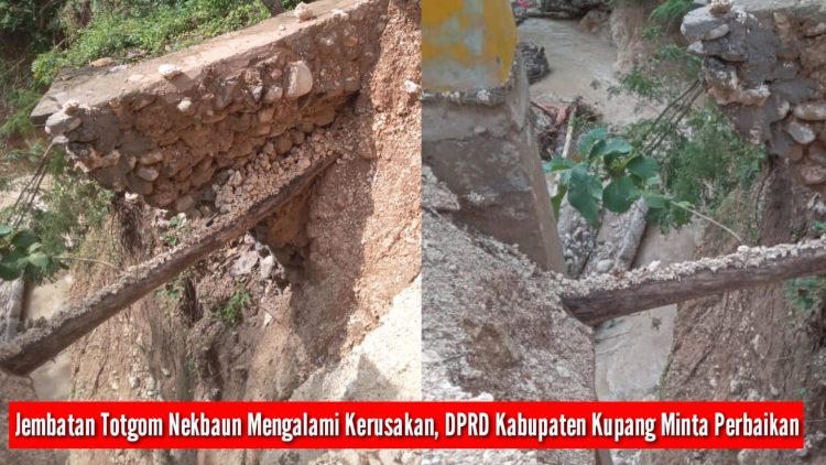 Jembatan Totgom Nekbaun Mengalami Kerusakan, DPRD Kabupaten Kupang Minta Perbaikan