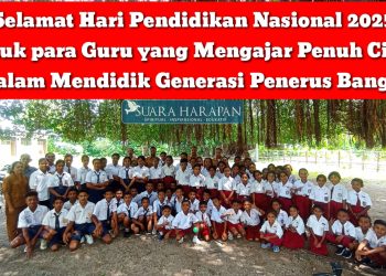 Selamat Hari Pendidikan Nasional 2025 untuk para Guru yang Mengajar Penuh Cinta Dalam Mendidik Generasi Penerus Bangsa