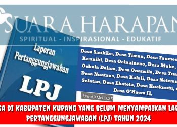 15 Desa di Kabupaten Kupang yang Belum Menyampaikan Laporan Pertanggungjawaban (LPJ) tahun 2024