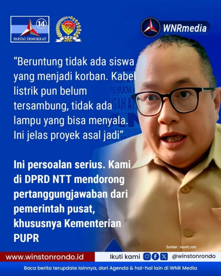 Anggota Komisi V DPRD Nusa Tenggara Timur (NTT), Winston Rondo, Mengungkapkan Keprihatinannya terhadap Buruknya Kualitas Proyek Rehabilitasi Gedung Sekolah pasca-bencana Seroja di wilayah NTT