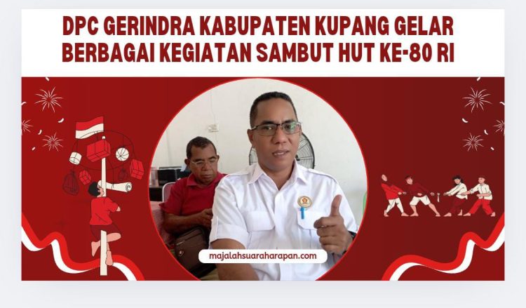 DPC Gerindra Kabupaten Kupang Gelar Berbagai Kegiatan Sambut HUT ke-80 RI