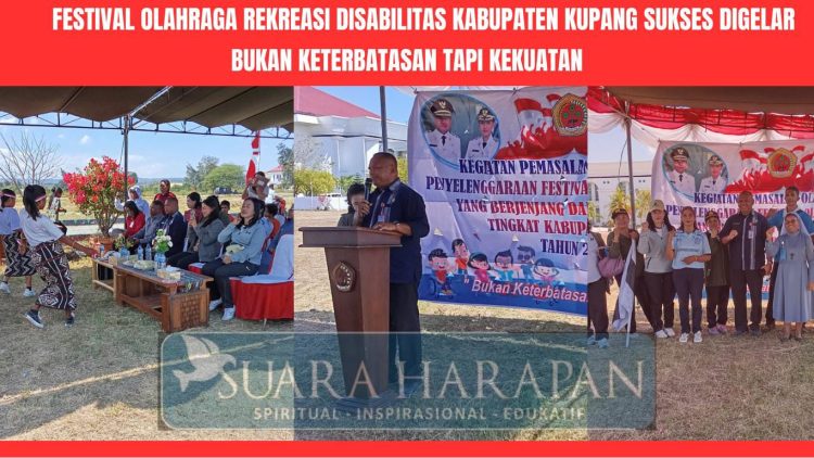 Festival Olahraga Rekreasi Disabilitas Kabupaten Kupang Sukses Digelar  “Bukan Keterbatasan tapi Kekuatan”