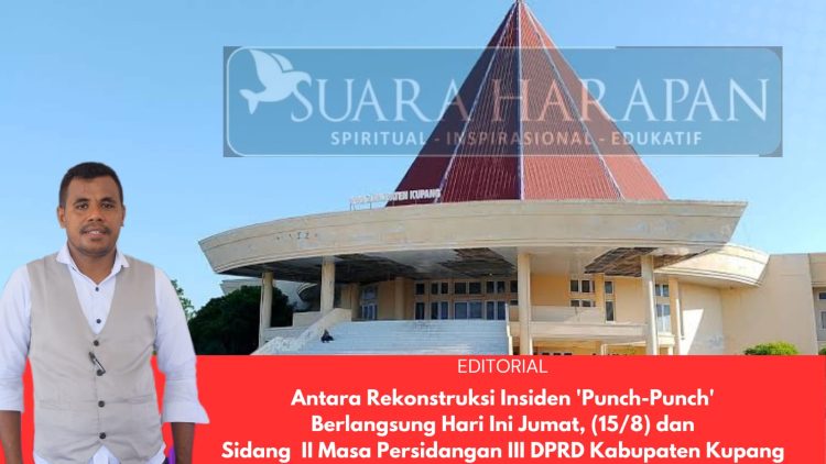 Antara Rekonstruksi Insiden ‘Punch-Punch’ Berlangsung Hari Ini Jumat, (15/8) dan Sidang II Masa Persidangan III DPRD Kabupaten Kupang