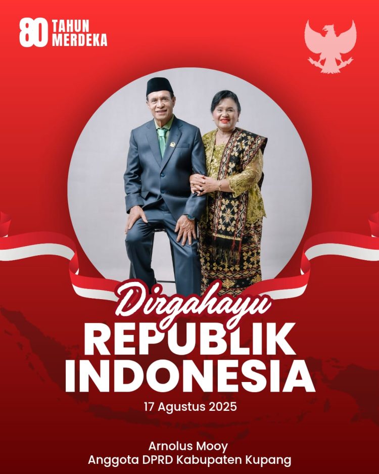 Anggota DPRD Kabupaten Kupang, Arnolus Mooy, bersama keluarga mengucapkan Selamat Hari Ulang Tahun Kemerdekaan ke-80 Republik Indonesia