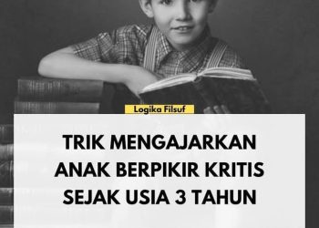 Trik Mengajarkan Anak Berpikir Kritis