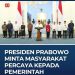 Presiden Prabowo Minta Masyarakat Percaya  Pemerintah