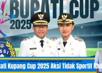 Editorial Media Suara Harapan “Bupati Kupang Cup 2025  Aksi Tidak Sportif Klub”