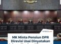 MK Minta Pensiun DPR Direvisi