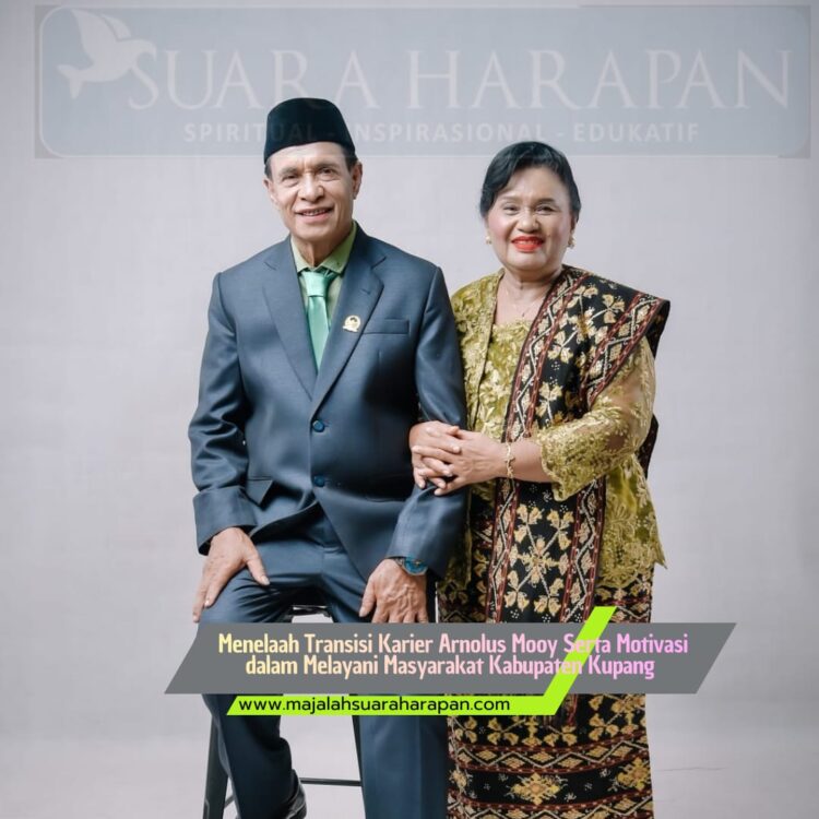 Menelaah Transisi Karier Arnolus Mooy Serta Motivasi dalam Melayani Masyarakat Kabupaten Kupang