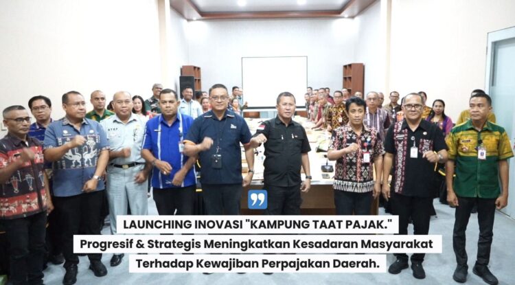 BUPATI KUPANG YOSEF LEDE RESMI MELUNCURKAN INOVASI KAMPUNG TAAT PAJAK