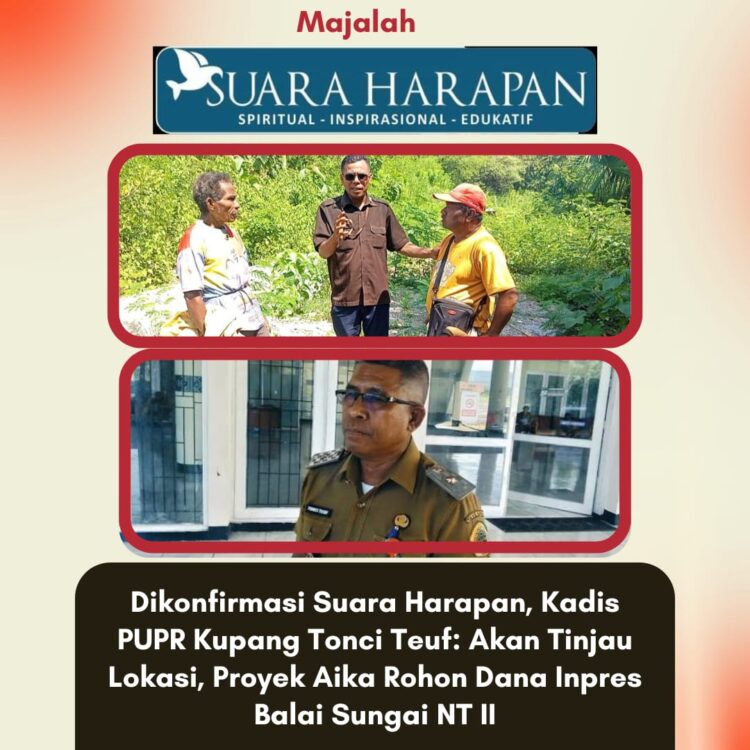 Dikonfirmasi Suara Harapan, Kadis PUPR Kupang Tonci Teuf: Akan Tinjau Lokasi, Proyek Aika Rohon Dana Inpres Balai Sungai NTT  II