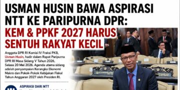 USMAN HUSIN BAWA ASPIRASI NTT KE PARIPURNA DPR: KEM & PPKF 2027 HARUS SENTUH RAKYAT KECIL