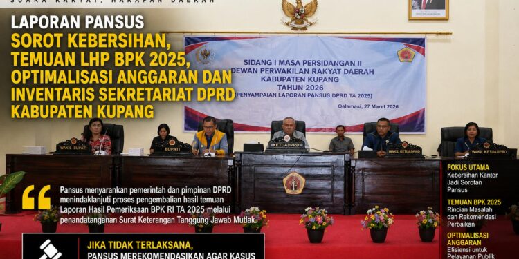 LAPORAN PANSUS SOROT KEBERSIHAN, TEMUAN LHP BPK 2025, OPTIMALISASI ANGGARAN DAN NVENTARIS SEKRETARIAT DPRD KABUPATEN KUPANG