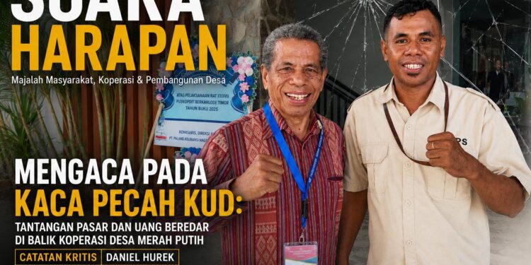 Mengaca pada Kaca Pecah KUD: Tantangan Pasar dan Uang Beredar di Balik Koperasi Desa Merah Putih, Catatan  Kritis Daniel  Hurek 