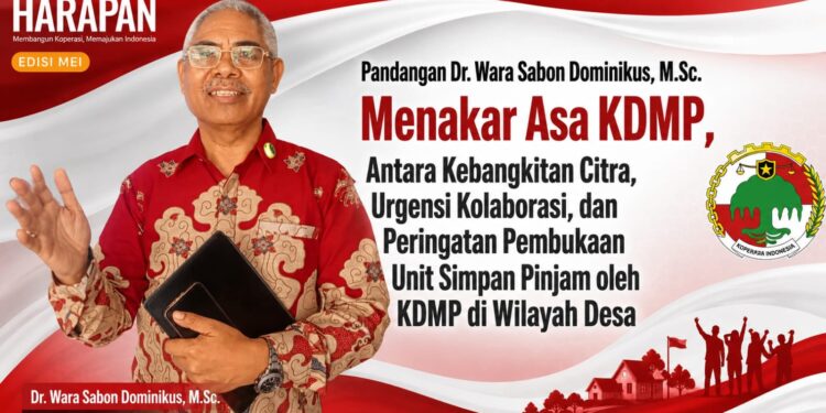 Pandangan Dr. Wara Sabon Dominikus, M.Sc. ​Menakar Asa KDMP,  Antara Kebangkitan Citra, Urgensi Kolaborasi, dan Peringatan Pembukaan Unit Simpan Pinjam oleh KDMP di Wilayah Desa​