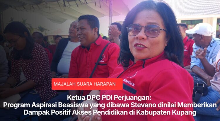 Ketua DPC ​PDI Perjuangan: Program Aspirasi Beasiswa yang dibawa Stevano dinilai Memberikan Dampak Positif Akses Pendidikan di Kabupaten Kupang