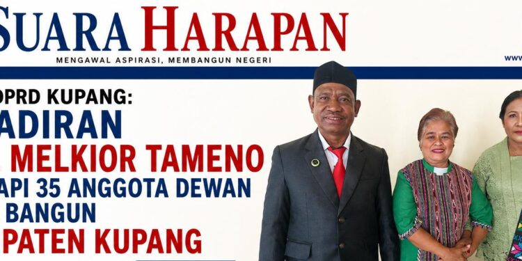 KETUA DPRD KUPANG: KEHADIRAN SAUL MELKIOR TAMENO LENGKAPI 35 ANGGOTA DEWAN UNTUK BANGUN KABUPATEN KUPANG