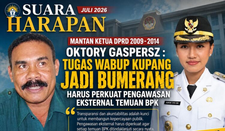 OKTORY GASPERSZ : TUGAS WABUP KUPANG JADI BUMERANG, HARUS PERKUAT PENGAWASAN EKSTERNAL TEMUAN BPK