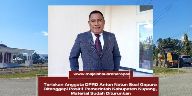 Teriakan Anggota DPRD Anton Natun Soal Gapura Ditanggapi Positif Pemerintah Kabupaten Kupang, Material Sudah Diturunkan