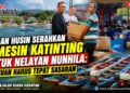 Usman Husin Serahkan 4 Mesin Katinting untuk Nelayan Nunhila: Bantuan Harus Tepat Sasaran