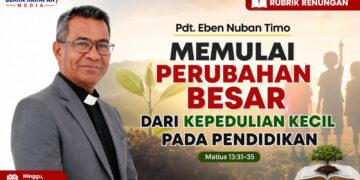 MEMULAI PERUBAHAN BESAR DARI KEPEDULIAN KECIL PADA PENDIDIKAN (Matius 13:31–35)