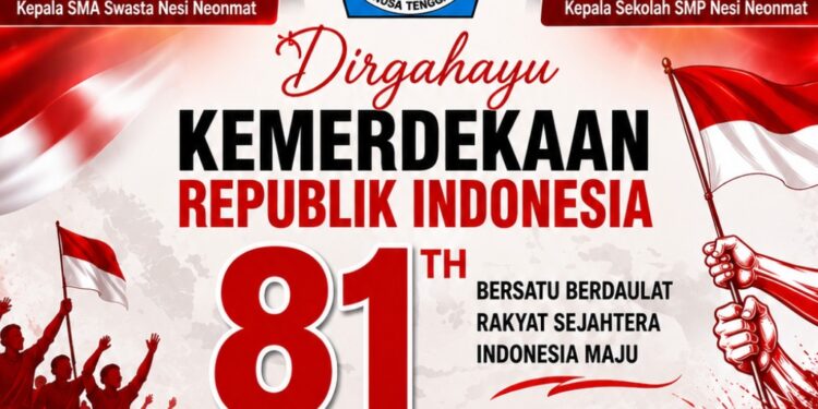 SMP dan SMA Nesi Neonmat Kota Kupang Kobarkan Semangat Kemerdekaan ke-81 RI: Bersatu Berdaulat, Rakyat Sejahtera, Indonesia Maju