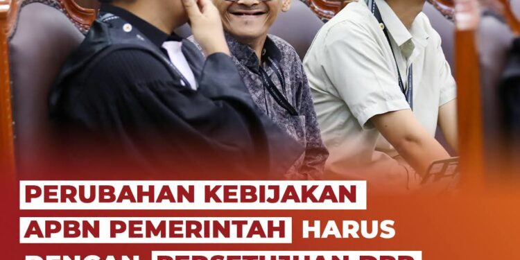 ​Putusan MK: Perubahan Belanja Pemerintah Pusat di APBN 2026 Wajib Disetujui DPR​