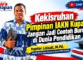 Kekisruhan Pimpinan IAKN Kupang, Jangan Jadi Contoh Buruk di Dunia Pendidikan