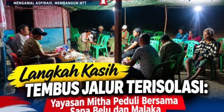 Langkah Kasih Yayasan Mitha Peduli Bersama Tembus Jalur Terisolasi Belu dan Malaka