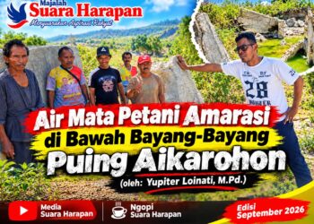 Air Mata Petani Amarasi di Bawah Bayang-Bayang Puing Aikarohon (Oleh: Yupiter Loinati, M.Pd.)