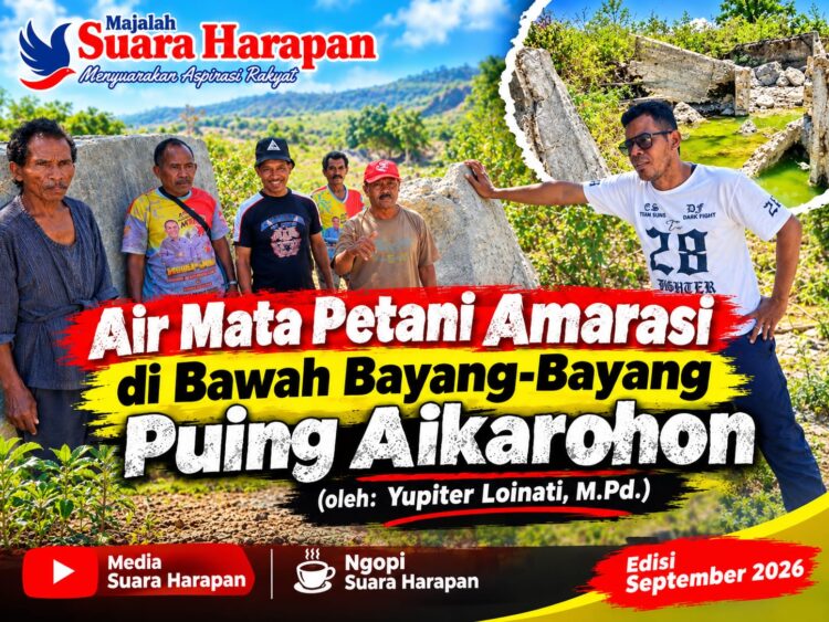 Air Mata Petani Amarasi di Bawah Bayang-Bayang Puing Aikarohon (Oleh: Yupiter Loinati, M.Pd.)